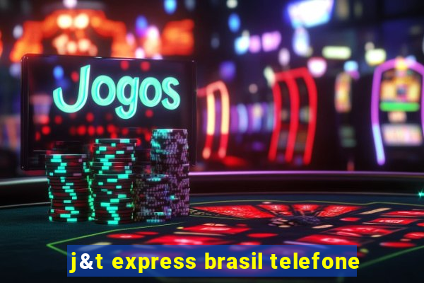 j&t express brasil telefone